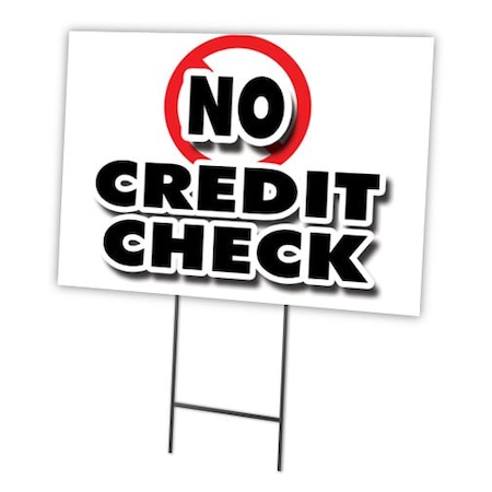 Signmission No Credit Check Yard Sign & Stake outdoor plastic coroplast window, C-1824 No Credit Check C-1824 No Credit Check